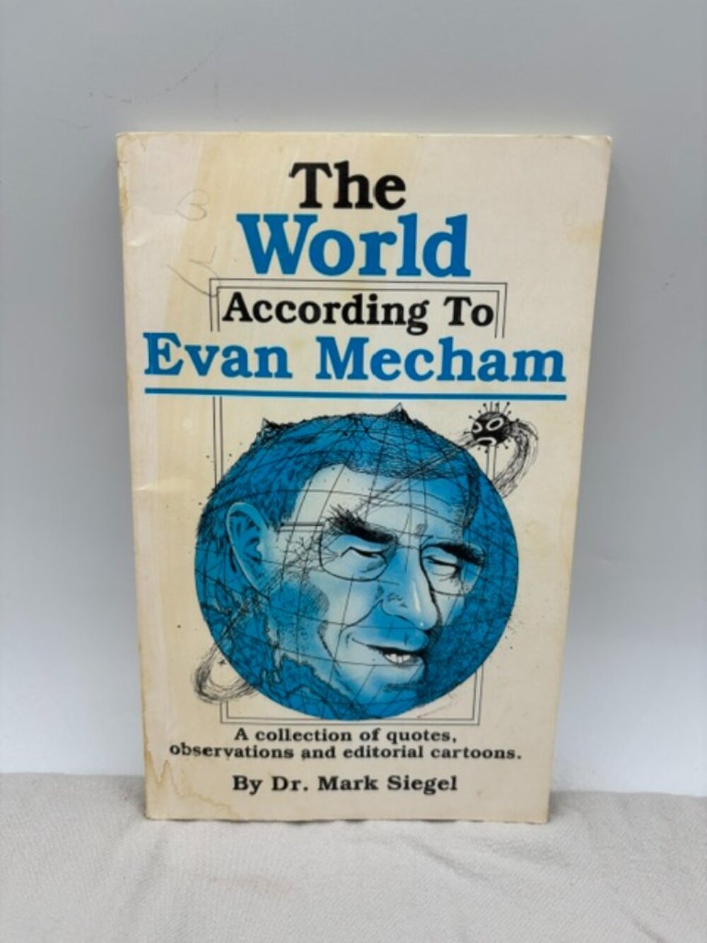 The world According to Evan Mecham By Dr. Mark Siegal 1987 Paperback